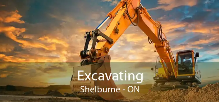 Excavating Shelburne - ON