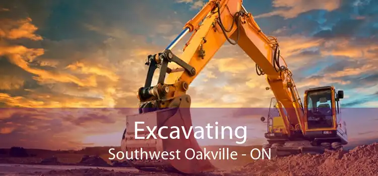 Excavating Southwest Oakville - ON