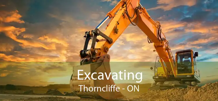 Excavating Thorncliffe - ON