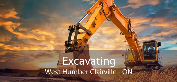 Excavating West Humber Clairville - ON