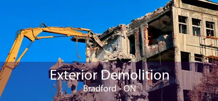 Exterior Demolition Bradford - ON