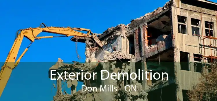 Exterior Demolition Don Mills - ON