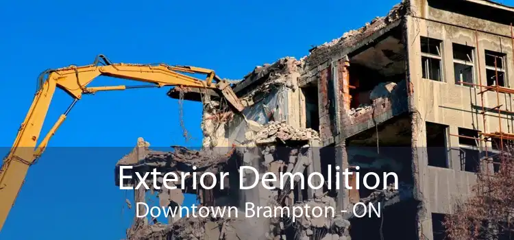 Exterior Demolition Downtown Brampton - ON