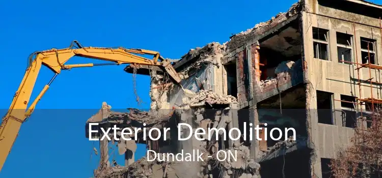 Exterior Demolition Dundalk - ON