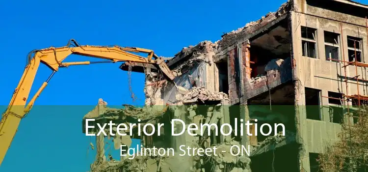 Exterior Demolition Eglinton Street - ON