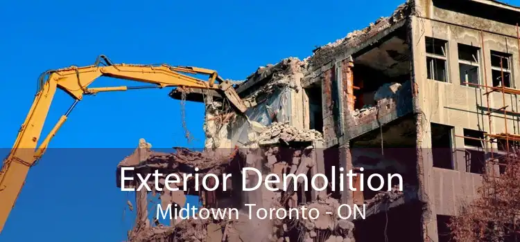 Exterior Demolition Midtown Toronto - ON