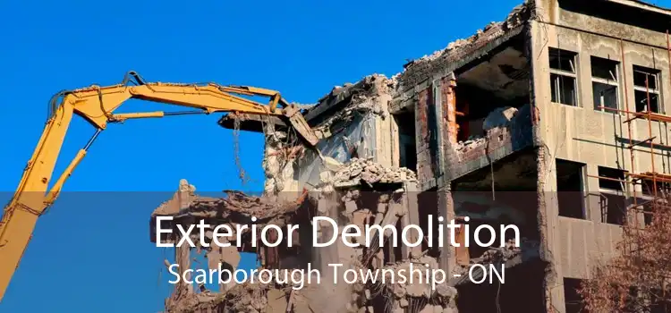 Exterior Demolition Scarborough Township - ON