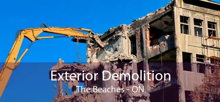 Exterior Demolition The Beaches - ON