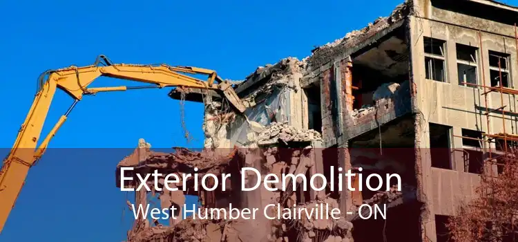 Exterior Demolition West Humber Clairville - ON