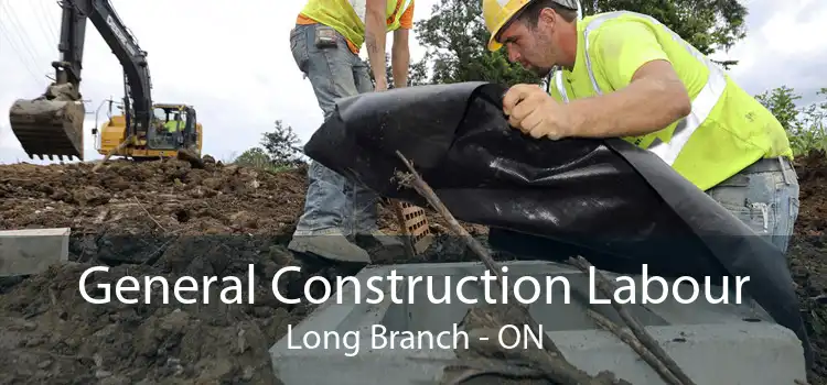 General Construction Labour Long Branch - ON