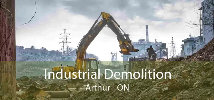 Industrial Demolition Arthur - ON