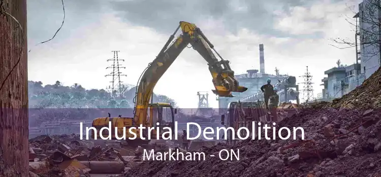 Industrial Demolition Markham - ON