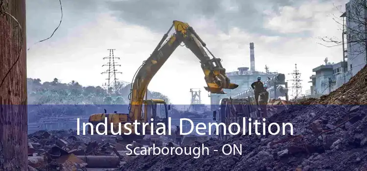 Industrial Demolition Scarborough - ON