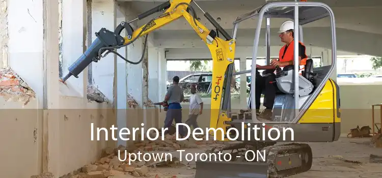 Interior Demolition Uptown Toronto - ON