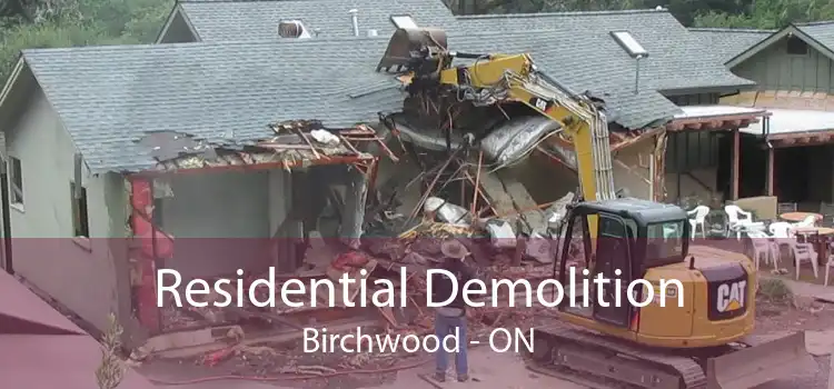 Residential Demolition Birchwood - ON