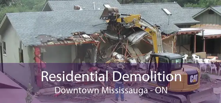 Residential Demolition Downtown Mississauga - ON