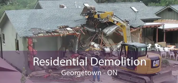 Residential Demolition Georgetown - ON
