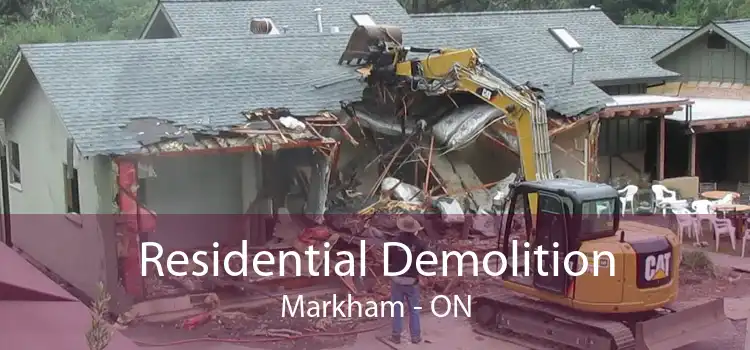 Residential Demolition Markham - ON
