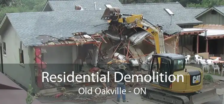 Residential Demolition Old Oakville - ON