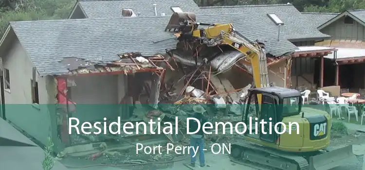 Residential Demolition Port Perry - ON