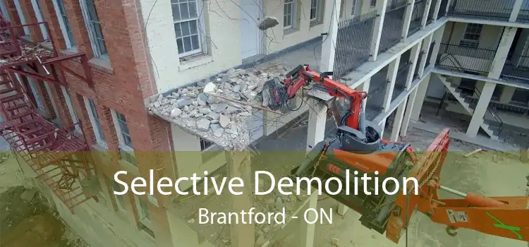 Selective Demolition Brantford - ON