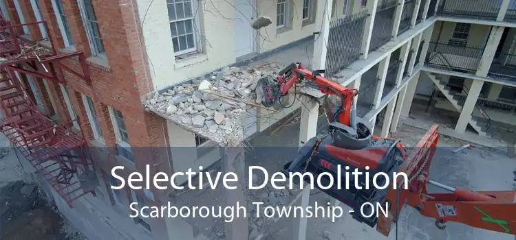 Selective Demolition Scarborough Township - ON
