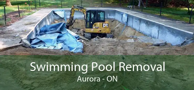Swimming Pool Removal Aurora - ON